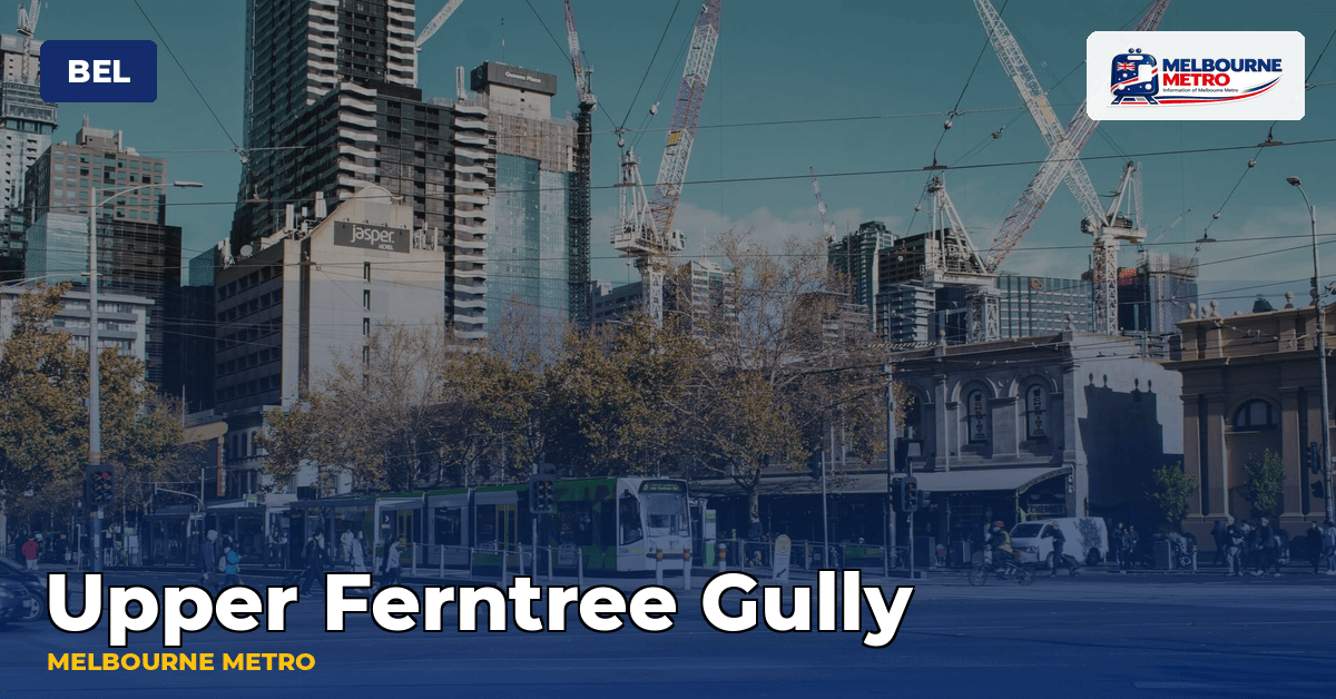 Upper Ferntree Gully station — Melbourne Metro
